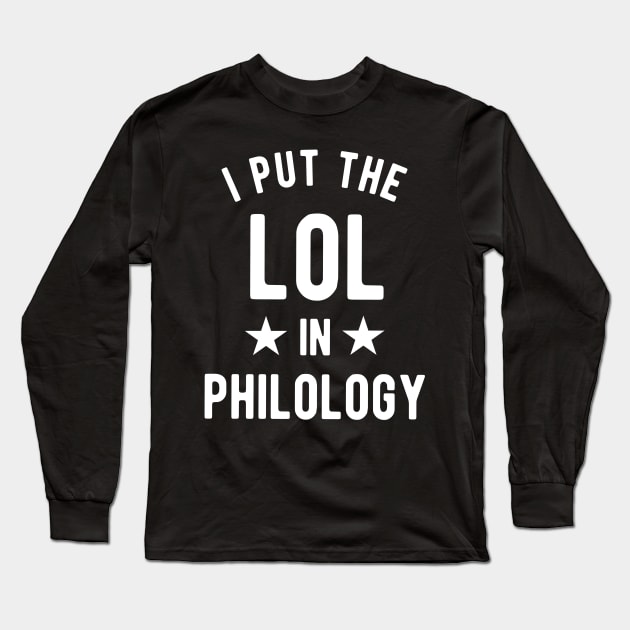 I Put The Lol In Philology - Funny Linguist Saying Long Sleeve T-Shirt by isstgeschichte